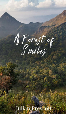 A Forest of Smiles - (Hardback or Cased Book)