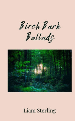 Birch Bark Ballads - (Paperback or Softback)