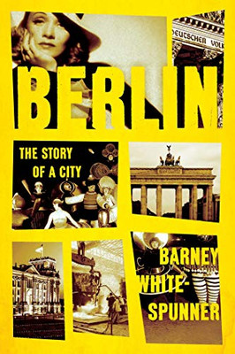 Berlin: The Story Of A City