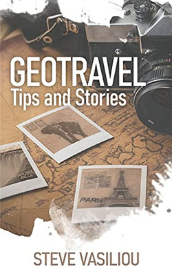 Geotravel: Tips And Stories