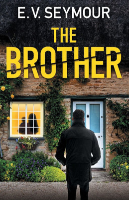 The Brother: An absolutely addictive psychological thriller with a shocking final twist
