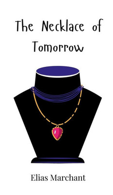 The Necklace of Tomorrow The Necklace of Tomorrow