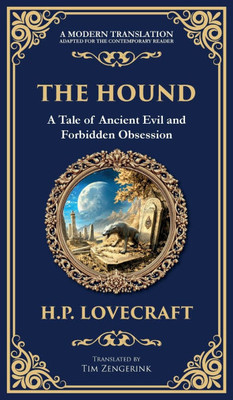 The Hound: A Haunting Lovecraftian Horror Tale - Forbidden Relics and Supernatural Terror (Deluxe Hardbound Edition)