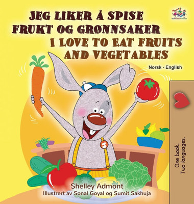 I Love to Eat Fruits and Vegetables (Norwegian English Bilingual Children's Book) - (Hardback or Cased Book)