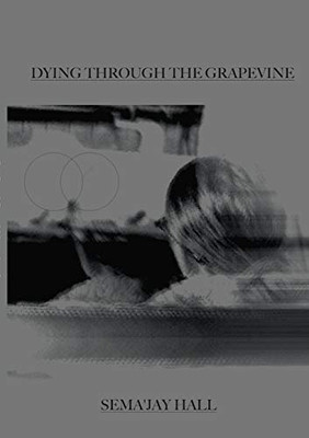 Dying Through The Grapevine