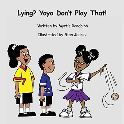 Lying? Yoyo Don'T Play That