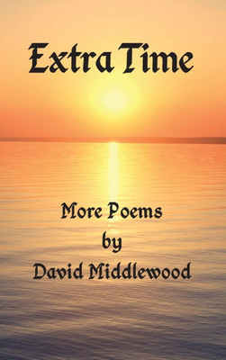 Extra Time: More Poems by David Middlewood - (Hardback or Cased Book)