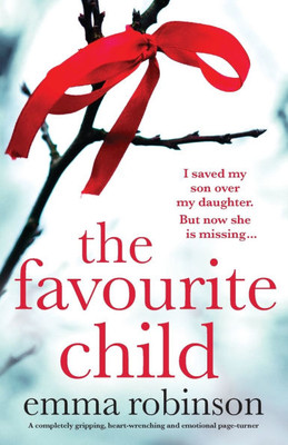 The Favourite Child: A completely gripping, heart-wrenching and emotional page-turner