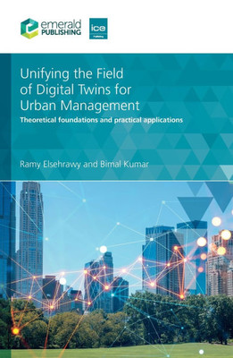 Unifying the Field of Digital Twins for Urban Management: Theoretical Foundations and Practical Applications