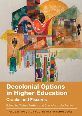 Decolonial Options in Higher Education: Cracks and Fissures - (Paperback or Softback)