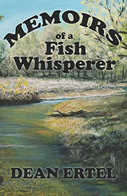 Memoirs Of A Fish Whisperer