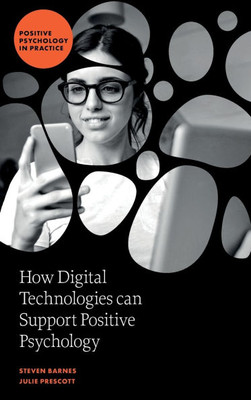 How Digital Technologies Can Support Positive Psychology
