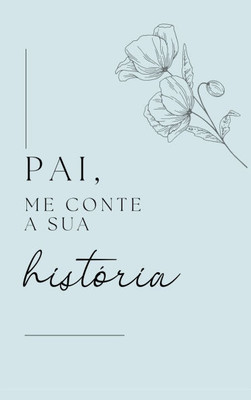 Pai, me conte a sua história