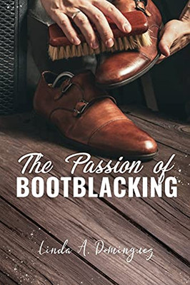 The Passion Of Bootblacking