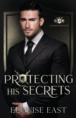 Protecting his Secrets: An MM Forced Proximity Bodyguard Romance