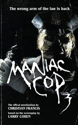 Maniac Cop 3: The Official Novelization