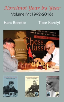Korchnoi Year by Year: Volume IV (1992-2016) - (Hardback or Cased Book)