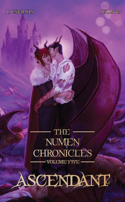 Ascendant: The Numen Chronicles Volume Five - (Paperback or Softback)