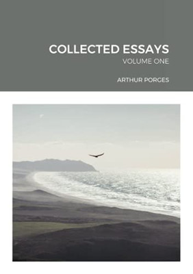 Collected Essays: Volume One