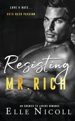 Resisting Mr. Rich: An Enemies to Lovers Romance
