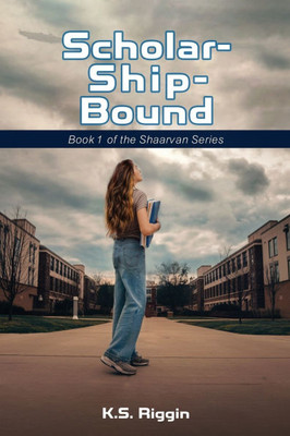 Scholar-Ship-Bound: Book 1 of the Shaarvan Series - 9781917907750