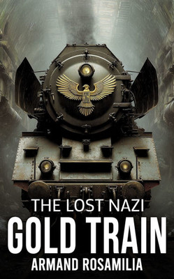 The Lost Nazi Gold Train