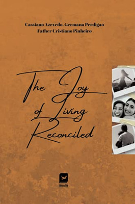 The Joy Of Living Reconciled