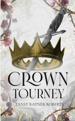 Crown Tourney: Ten tales of deadly damsels, cursed castles and edged weapons