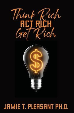 Think Rich Act Rich Get Rich