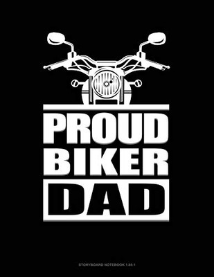 Proud Biker Dad: Storyboard Notebook 1.85:1