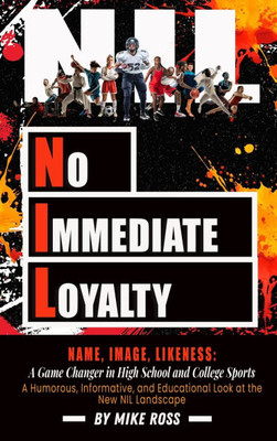 No Immediate Loyalty: Name, Image, Likeness: A Game Changer in High School and College Sports - (Hardback or Cased Book)