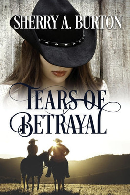 Tears of Betrayal: A Second Chance After Betrayal Romance Tears of Betrayal: A Second Chance After Betrayal Romance
