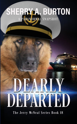 Dearly Departed: Join Jerry McNeal And His Ghostly K-9 Partner As They Put Their "Gifts" To Good Use.