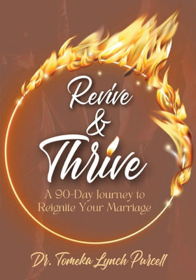 Revive & Thrive: A 90-Day Journey to Reignite Your Marriage