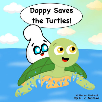 Doppy Saves the Turtles!: An Educational Picture Book about Saving Sea Turtles and Protecting the Ocean for Kids