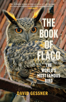 The Book of Flaco: The World's Most Famous Bird The Book of Flaco: The World's Most Famous Bird