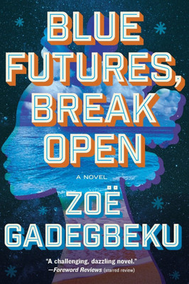 Blue Futures, Break Open Blue Futures, Break Open