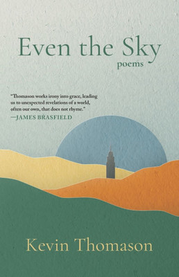 Even the Sky: Poems