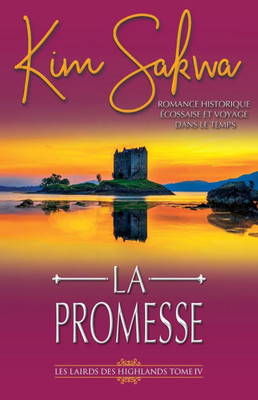 La Promesse: romance historique écossaise et voyage dans le temps La Promesse: romance historique écossaise et voyage dans le temps
