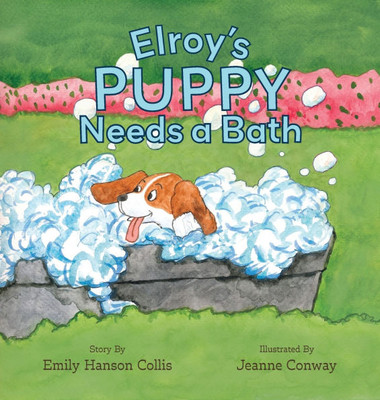Elroy's Puppy Needs a Bath - (Hardback or Cased Book)