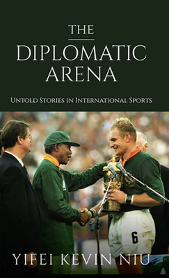 The Diplomatic Arena: Untold Stories in International Sports