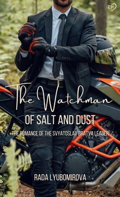 The Watchman of Salt and Dust: The Romance of the Svyatoslav Bratva Leader - 9781963038446