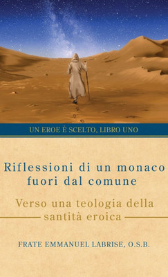 Riflessioni di un monaco fuori dal comune: Verso una teologia della santità eroica - (Hardback or Cased Book)