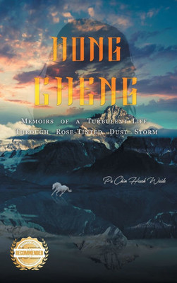 Hong Cheng: Memoirs of a Turbulent Life Through Rose-Tinted Dust Storm - (Hardback or Cased Book)