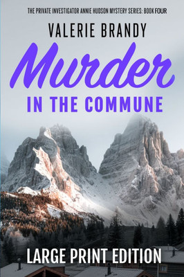 Murder in the Commune: The Private Investigator Annie Hudson Mystery Series: Book Four - 9781964161365