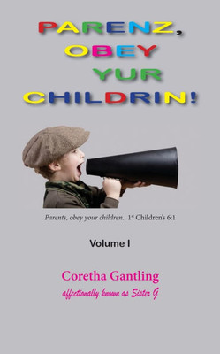 Parents, Obey Your Children