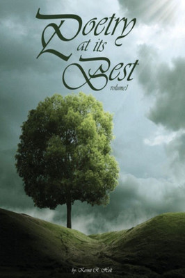 Poetry at Its Best: Volume 1 Poetry at Its Best: Volume 1