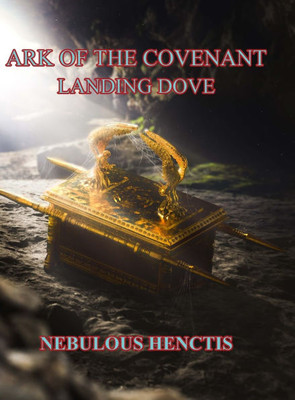 Ark of the Covenant, Landing Dove - (Hardback or Cased Book)