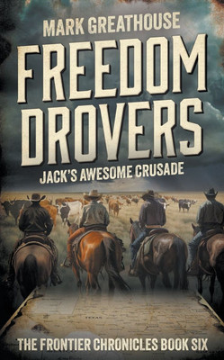 Freedom Drovers: Jack's Awesome Crusade