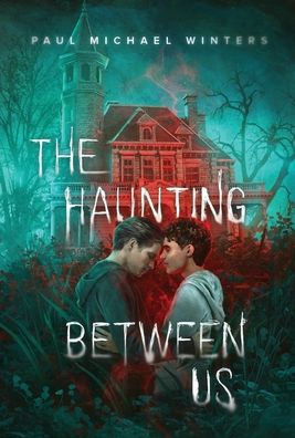 The Haunting Between Us - (Hardback or Cased Book)